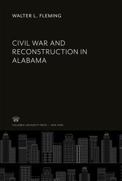 Civil War and Reconstruction in Alabama - Fleming, Walter L.