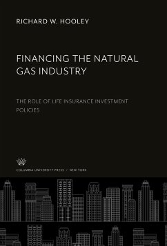 Financing the Natural Gas Industry - Hooley, Richard W.