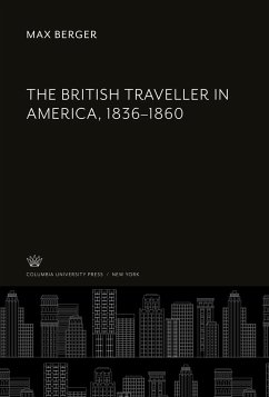The British Traveller in America, 1836-1860 - Berger, Max
