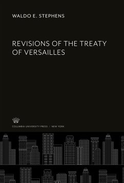 Revisions of the Treaty of Versailles - Stephens, Waldo E.