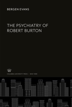 The Psychiatry of Robert Burton - Evans, Bergen