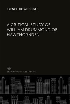 A Critical Study of William Drummond of Hawthornden - Fogle, French Rowe