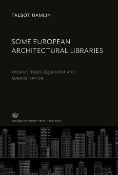 Some European Architectural Libraries - Hamlin, Talbot
