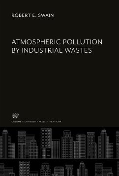 Atmospheric Pollution by Industrial Wastes - Swain, Robert E.