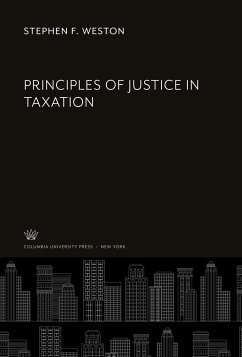 Principles of Justice in Taxation - Weston, Stephen F.