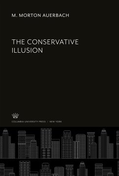The Conservative Illusion - Auerbach, M. Morton