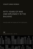 Fifty Years of War and Diplomacy in the Balkans