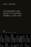 Government and Society in Central America, 1680-1840