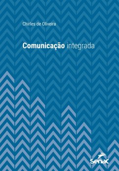 Comunicação integrada (eBook, ePUB) - Oliveira, Chirles de