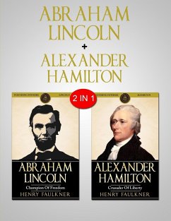 Abraham Lincoln & Alexander Hamilton - Faulkner, Henry