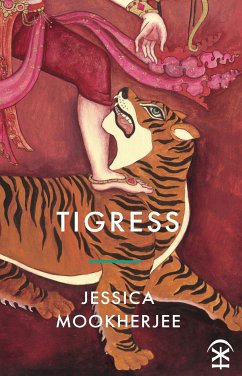 Tigress (eBook, ePUB) - Mookherjee, Jessica