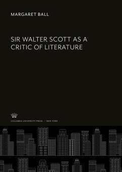 Sir Walter Scott as a Critic of Literature - Ball, Margaret