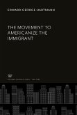 The Movement to Americanize the Immigrant