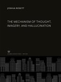 The Mechanism of Thought, Imagery, and Hallucination