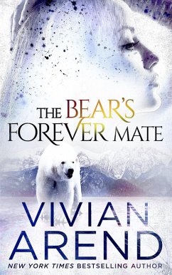 The Bear's Forever Mate (Borealis Bears, #3) (eBook, ePUB) - Arend, Vivian