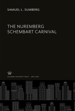 The Nuremberg Schembart Carnival - Sumberg, Samuel L.