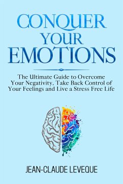 Conquer Your Emotions (eBook, ePUB) - Leveque, Jean-Claude