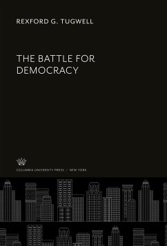 The Battle for Democracy - Tugwell, Rexford G.