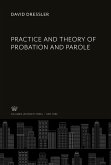 Practice and Theory of Probation and Parole