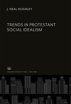 Trends in Protestant Social Idealism - Hughley, J. Neal