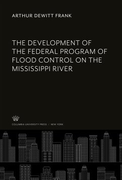 The Development of the Federal Program of Flood Control on the Mississippi River - Frank, Arthur Dewitt