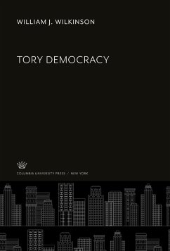 Tory Democracy - Wilkinson, William J.