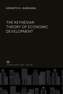 The Keynesian Theory of Economic Development - Kurihara, Kenneth K.