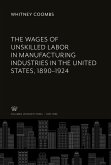 The Wages of Unskilled Labor in Manufacturing Industries in the United States, 1890¿1924