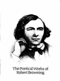 The Complete Poetic Works of Robert Browning (eBook, ePUB)