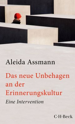 Das neue Unbehagen an der Erinnerungskultur (eBook, PDF) - Assmann, Aleida
