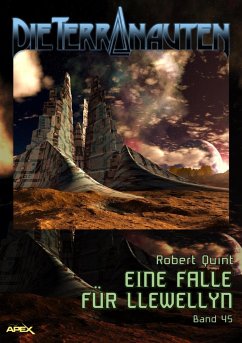 DIE TERRANAUTEN, Band 45: EINE FALLE FÜR LLEWELLYN (eBook, ePUB) - Quint, Robert