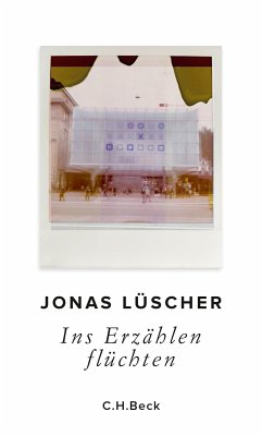 Ins Erzählen flüchten (eBook, ePUB) - Lüscher, Jonas