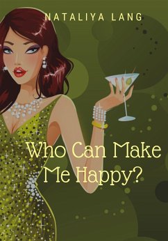 Who Can Make Me Happy? (eBook, ePUB) - Lang, Nataliya