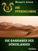 Die Pferdelords 03 - Die Barbaren des Dünenlandes (eBook, ePUB)