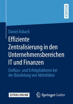 Effiziente Zentralisierung in den Unternehmensbereichen IT und Finanzen (eBook, PDF) - Asbach, Daniel