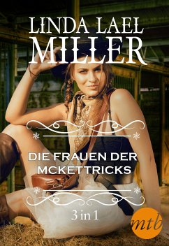 Die Frauen der McKettricks (3-teilige Serie) (eBook, ePUB) - Miller, Linda Lael
