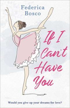 If I Can't Have You (eBook, ePUB) - Bosco, Federica