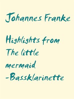 Highlights from The little mermaid (eBook, ePUB) - Franke, Johannes