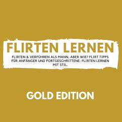 Flirten Lernen Gold Edition (MP3-Download) - Höper, Florian