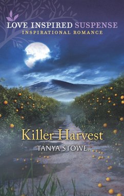 Killer Harvest (Mills & Boon Love Inspired Suspense) (eBook, ePUB) - Stowe, Tanya