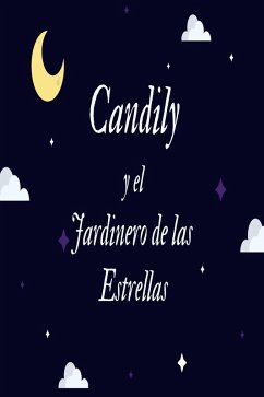 Cover Candily y el Jardinero de las Estrellas (La Macabra Fantasía de Candily) (eBook, ePUB)