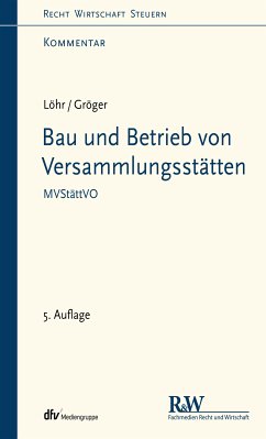 Bau und Betrieb von Versammlungsstätten (eBook, ePUB) - Löhr, Volker; Gröger, Gerd