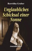 Unglaubliches Schicksal einer Nonne (eBook, ePUB)