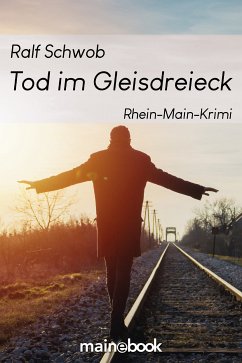 Tod im Gleisdreieck (eBook, ePUB) - Schwob, Ralf