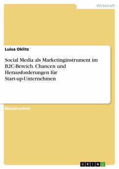 Social Media als Marketinginstrument im B2C-Bereich. Chancen und Herausforderungen für Start-up-Unternehmen (eBook, PDF) - Oklitz, Luisa