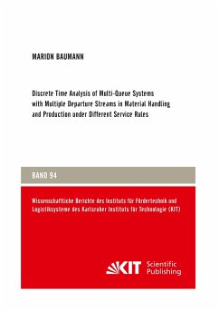 Discrete Time Analysis of Multi-Queue Systems with Multiple Departure Streams in Material Handling and Production under Different Service Rules - Baumann, Marion