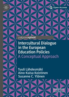 Intercultural Dialogue in the European Education Policies - Lähdesmäki, Tuuli;Koistinen, Aino-Kaisa;Ylönen, Susanne C.