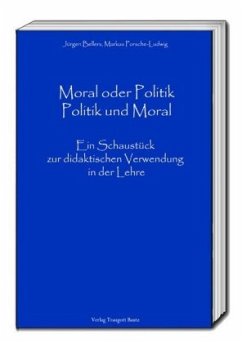 Moral oder Politik - Politik und Moral - Beller, Jürgen;Porsche-Ludwig, Markus