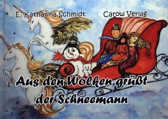 Aus den Wolken grüßt der Schneemann - Schmidt, Ewa Katharina