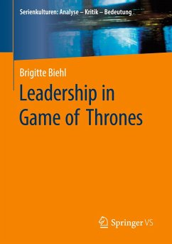 Leadership in Game of Thrones - Biehl, Brigitte